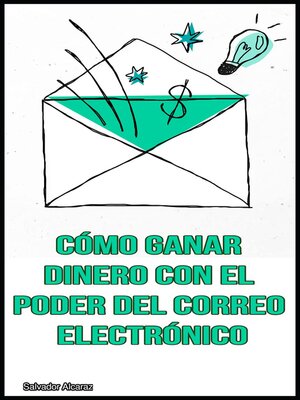 cover image of Cómo ganar dinero con el poder del correo electrónico